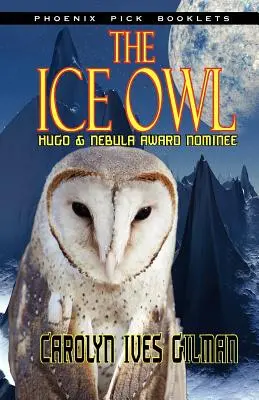 The Ice Owl - nuvelă nominalizată la premiile Hugo și Nebula - The Ice Owl - Hugo & Nebula Nominated Novella