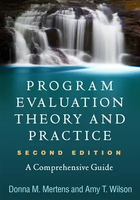 Teoria și practica evaluării programelor: Un ghid cuprinzător - Program Evaluation Theory and Practice: A Comprehensive Guide