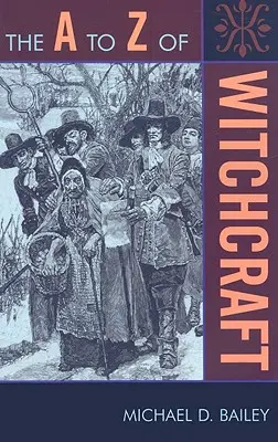 De la A la Z a vrăjitoriei - The A to Z of Witchcraft
