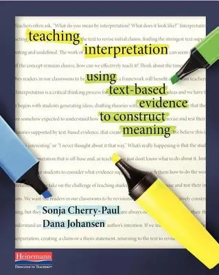 Predarea interpretării: Utilizarea probelor bazate pe text pentru construirea sensului - Teaching Interpretation: Using Text-Based Evidence to Construct Meaning