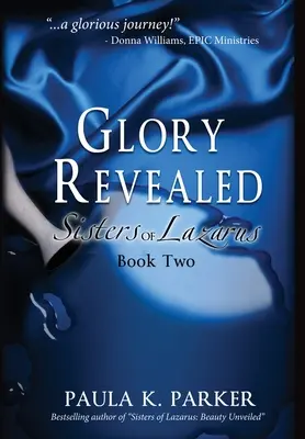 Gloria revelată: Sisters of Lazarus: Cartea a doua - Glory Revealed: Sisters of Lazarus: Book Two