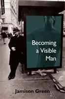 A deveni un om vizibil - Becoming a Visible Man