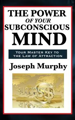 Puterea minții tale subconștiente - The Power of Your Subconscious Mind
