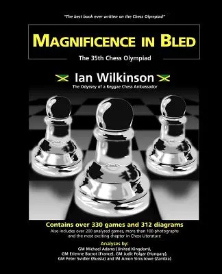 Magnificență în Bled - A 35-a. Olimpiadă de șah - Magnificence in Bled - The 35th. Chess Olympiad