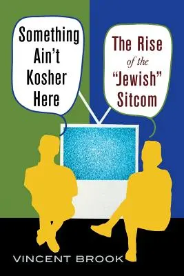 Something Ain't Kosher Here: Ascensiunea comediei de situație „evreiești - Something Ain't Kosher Here: The Rise of the 'Jewish' Sitcom