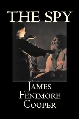 The Spy by James Fenimore Cooper, Ficțiune, Clasici, Istoric, Acțiune și aventură - The Spy by James Fenimore Cooper, Fiction, Classics, Historical, Action & Adventure