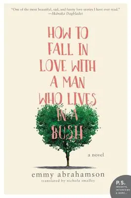 Cum să te îndrăgostești de un bărbat care trăiește într-un tufiș - How to Fall in Love with a Man Who Lives in a Bush