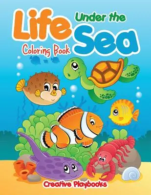 Viața sub mare Carte de colorat - Life Under the Sea Coloring Book