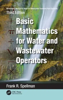 Manual de matematică pentru operatorii stațiilor de tratare a apei și a apelor uzate: Matematică de bază pentru operatorii de apă și apă uzată - Mathematics Manual for Water and Wastewater Treatment Plant Operators: Basic Mathematics for Water and Wastewater Operators