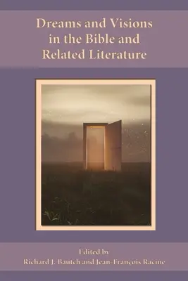 Vise și viziuni în Biblie și literatura aferentă - Dreams and Visions in the Bible and Related Literature
