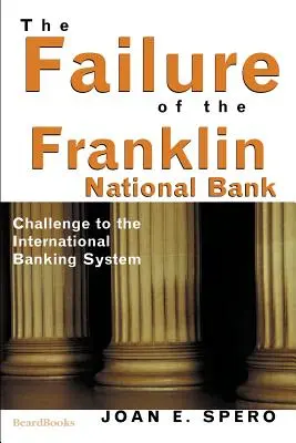 Eșecul Băncii Naționale Franklin: Provocare la adresa sistemului bancar internațional - The Failure of the Franklin National Bank: Challenge to the International Banking System