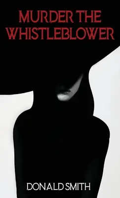 Uciderea denunțătorului (Murder the Whistleblower) - Murder the Whistleblower