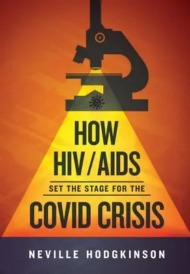 Cum HIV/SIDA a pregătit terenul pentru criza Covid - How HIV/Aids Set the Stage for the Covid Crisis