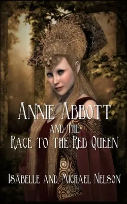 Annie Abbott și cursa către Regina Roșie - Annie Abbott and the Race to the Red Queen