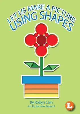 Să facem o imagine folosind formele - Let Us Make A Picture Using Shapes