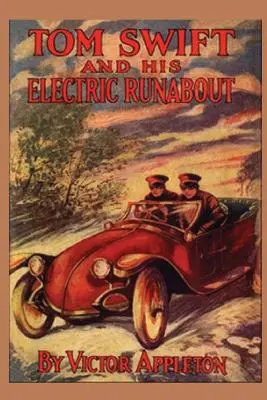 5 Tom Swift și runabout-ul său electric - 5 Tom Swift and his Electric Runabout