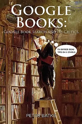 Cărțile Google: Google Book Search și criticii săi - Google Books: Google Book Search and its Critics