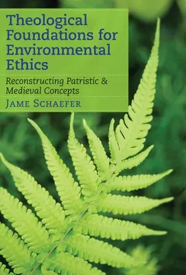 Fundamente teologice pentru etica mediului: Reconstrucția conceptelor patristice și medievale - Theological Foundations for Environmental Ethics: Reconstructing Patristic and Medieval Concepts