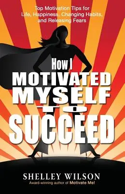 Cum m-am motivat să reușesc - How I Motivated Myself to Succeed