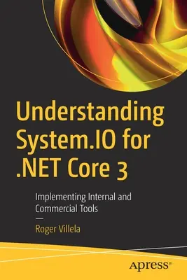 Înțelegerea System.IO pentru .Net Core 3: Implementarea instrumentelor interne și comerciale - Understanding System.IO for .Net Core 3: Implementing Internal and Commercial Tools