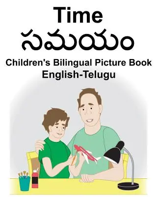 English-Telugu Time Carte ilustrată bilingvă pentru copii - English-Telugu Time Children's Bilingual Picture Book