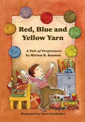 Fir roșu, albastru și galben: O poveste despre iertare - Red, Blue and Yellow Yarn: A Tale of Forgiveness