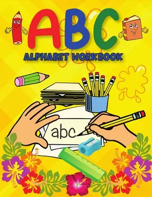 ABC Alphabet Book: Learning to Write Alphabet/ Handwriting Book for Pre-schoolers, Kindergartens