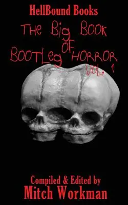 The Big Book of Bootleg Horror: Volumul 1 - The Big Book of Bootleg Horror: Volume 1