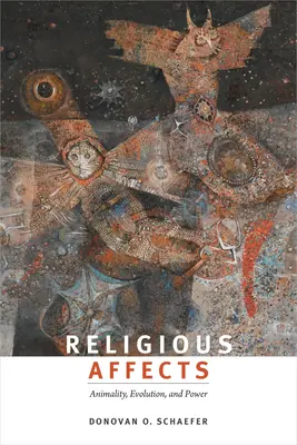 Afecte religioase: Animalitate, evoluție și putere - Religious Affects: Animality, Evolution, and Power