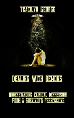 Confruntarea cu demonii: Înțelegerea depresiei clinice din perspectiva unui supraviețuitor - Dealing with Demons: Understanding Clinical Depression from a Survivor's Perspective