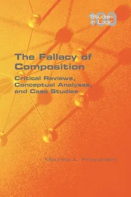 The Fallacy of Composition: Recenzii critice, analize conceptuale și studii de caz - The Fallacy of Composition: Critical Reviews, Conceptual Analyses, and Case Studies