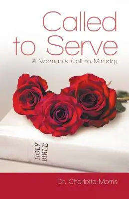 Chemată să slujească: Chemarea unei femei la slujire - Called to Serve: A Woman's Call to Ministry