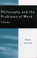 Philosophy and the Problems of Work: Un cititor - Philosophy and the Problems of Work: A Reader