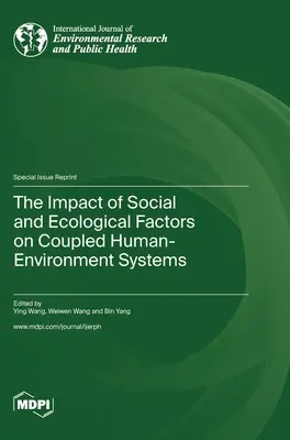 Impactul factorilor sociali și ecologici asupra sistemelor cuplate om-mediu (The Impact of Social and Ecological Factors on Coupled Human-Environment Systems) - The Impact of Social and Ecological Factors on Coupled Human-Environment Systems
