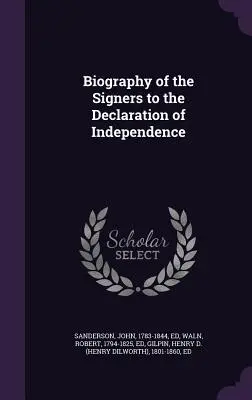 Biografia semnatarilor Declarației de Independență - Biography of the Signers to the Declaration of Independence