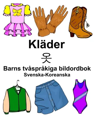 Suedeză-coreeană Klder/옷 Dicționar ilustrat bilingv pentru copii - Svenska-Koreanska Klder/옷 Barns tvsprkiga bildordbok