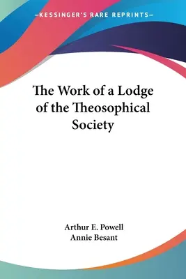 Activitatea unei loji a Societății Teosofice - The Work of a Lodge of the Theosophical Society