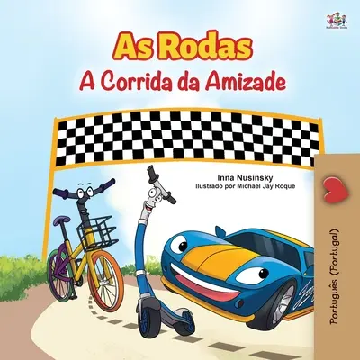 The Wheels -The Friendship Race (Carte portugheză pentru copii - Portugalia): Portugheză europeană - The Wheels -The Friendship Race (Portuguese Book for Kids - Portugal): European Portuguese