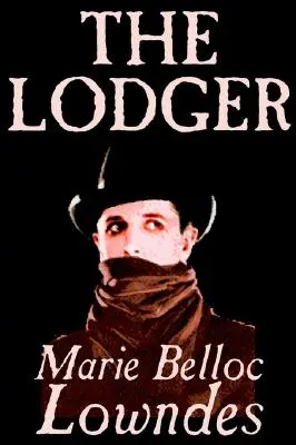 The Lodger by Marie Belloc Lowndes, Ficțiune, Mister și detectiv - The Lodger by Marie Belloc Lowndes, Fiction, Mystery & Detective
