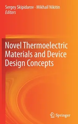 Materiale termoelectrice noi și concepte de proiectare a dispozitivelor - Novel Thermoelectric Materials and Device Design Concepts