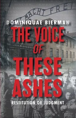 Vocea acestor cenușii: Restituirea sau judecata - The Voice of These Ashes: Restitution or Judgment