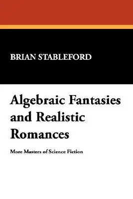 Fantezii algebrice și romane realiste - Algebraic Fantasies and Realistic Romances
