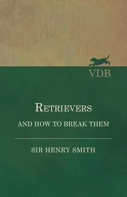 Retrieverii și cum să îi dresezi - Retrievers and How to Break Them