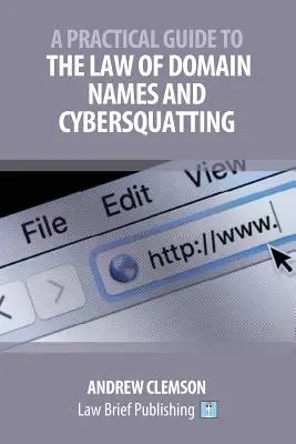 Ghid practic privind dreptul numelor de domeniu și cybersquatting - A Practical Guide to the Law of Domain Names and Cybersquatting