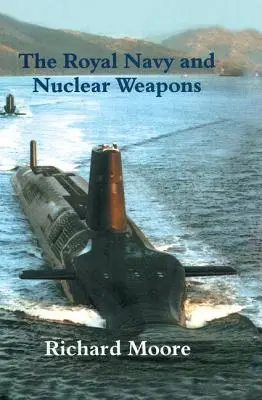 Marina Regală și armele nucleare - The Royal Navy and Nuclear Weapons