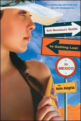 Ghidul lui Sofi Mendoza pentru a te rătăci în Mexic - Sofi Mendoza's Guide to Getting Lost in Mexico