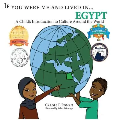 Dacă ai fi în locul meu și ai trăi în... Egipt: Introducerea unui copil în culturile din întreaga lume - If You Were Me and Lived in...Egypt: A Child's Introduction to Cultures Around the World