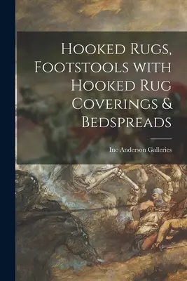 Covoare cu cârlige, taburete de picioare cu acoperiri de covoare cu cârlige și cuverturi de pat - Hooked Rugs, Footstools With Hooked Rug Coverings & Bedspreads