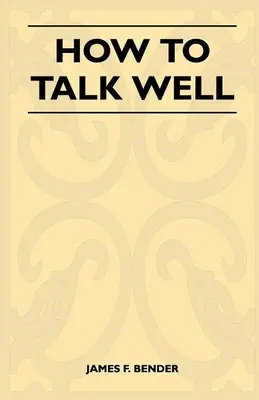 Cum să vorbești bine - How to Talk Well
