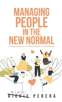 Gestionarea oamenilor în noua normalitate: Principii bazate pe sănătate mintală și bunăstare - Managing People in the New Normal: Principles Based on Mental Health and Wellbeing